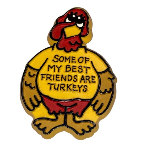 Hallmark Jewelry - Vintage 1981 Hallmark Some Of My Best Friends Are Turkeys Pin Brooch